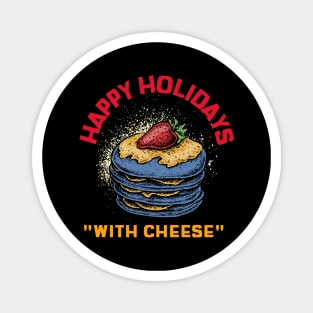 Happy Holidays With Cheese Magnet